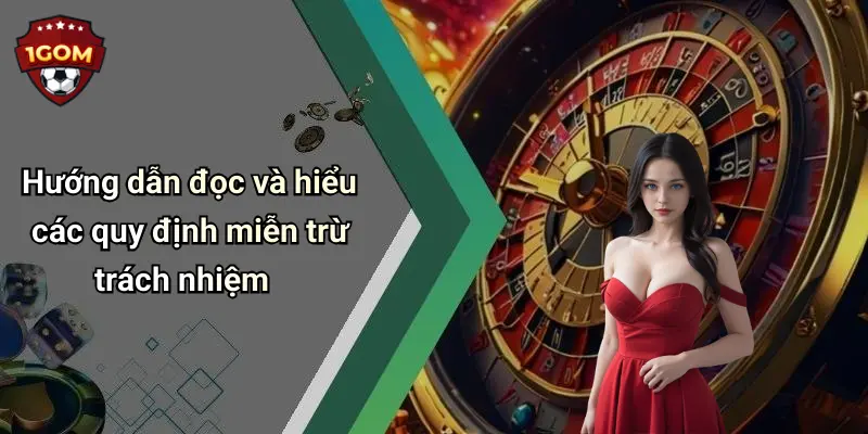 Hướng dẫn đọc và hiểu các quy định miễn trừ trách nhiệm