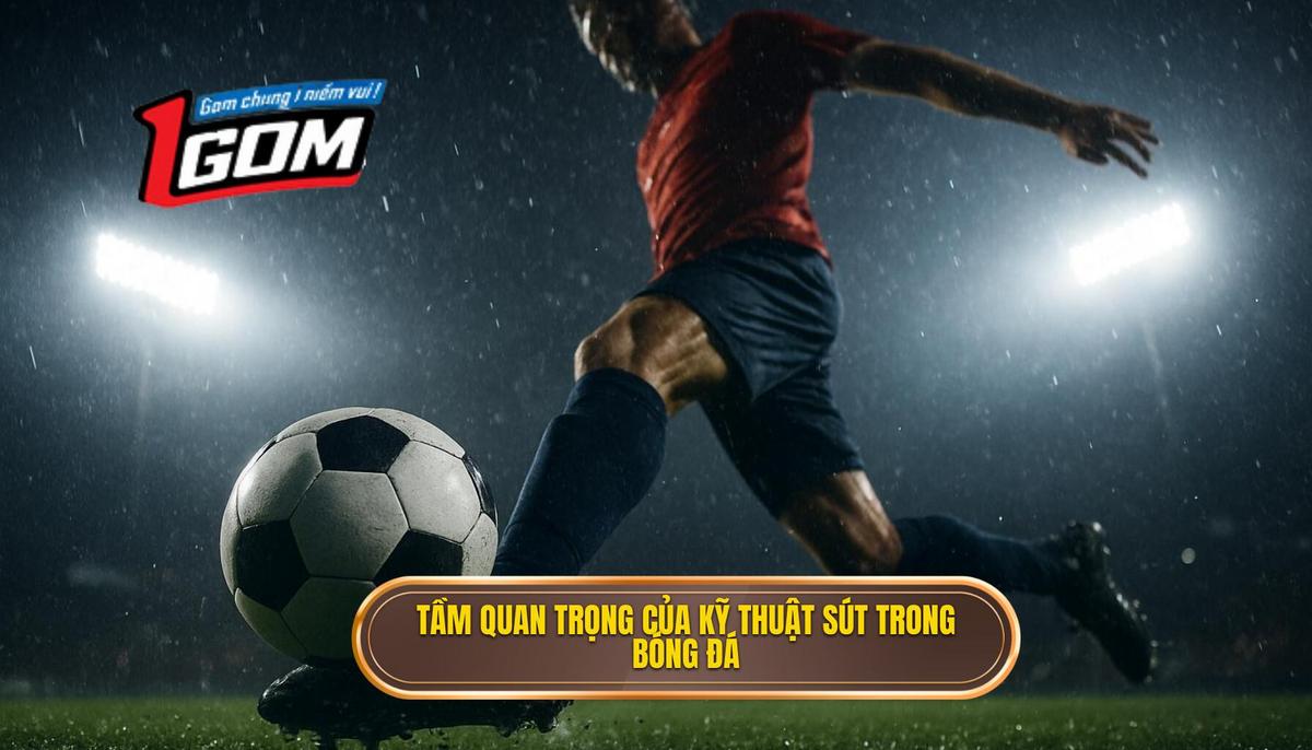 Tầm Quan Trọng Của Sút Xa Trong Bóng Đá Hiện Đại