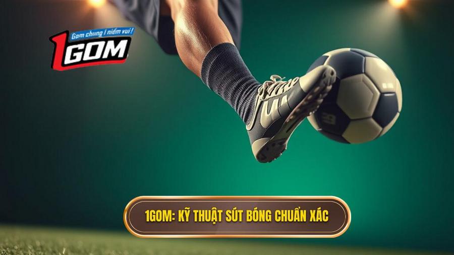 kỹ thuật sút bóng bằng lòng bàn chân phải