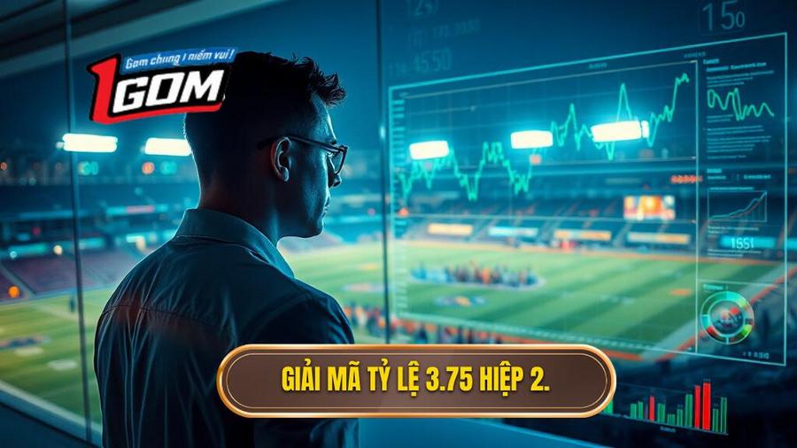 Tại sao nhà cái lại đưa ra tỷ lệ 3.75 cho hiệp 2?