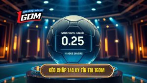 Kèo chấp 1/4 (0.25) là gì? Cẩm nang soi kèo đồng banh nửa trái từ chuyên gia
