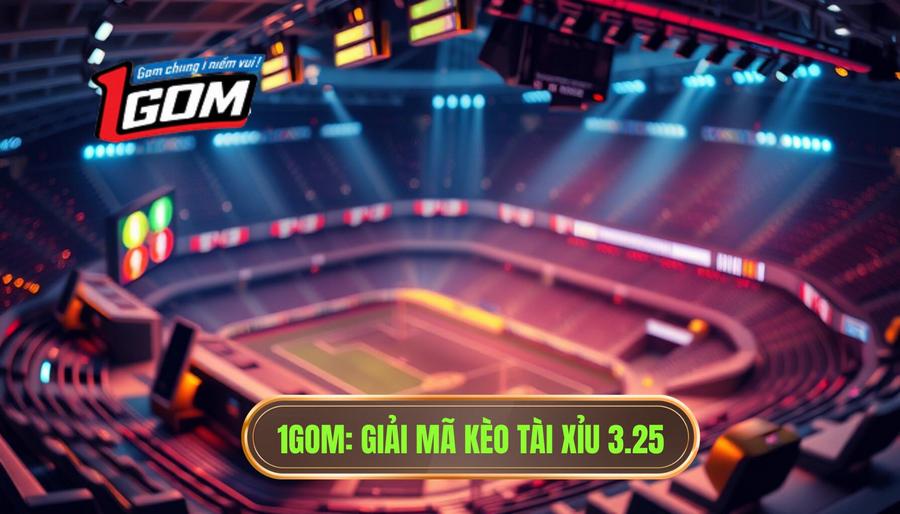 1GOM_ Giải mã kèo tài xỉu 3.25